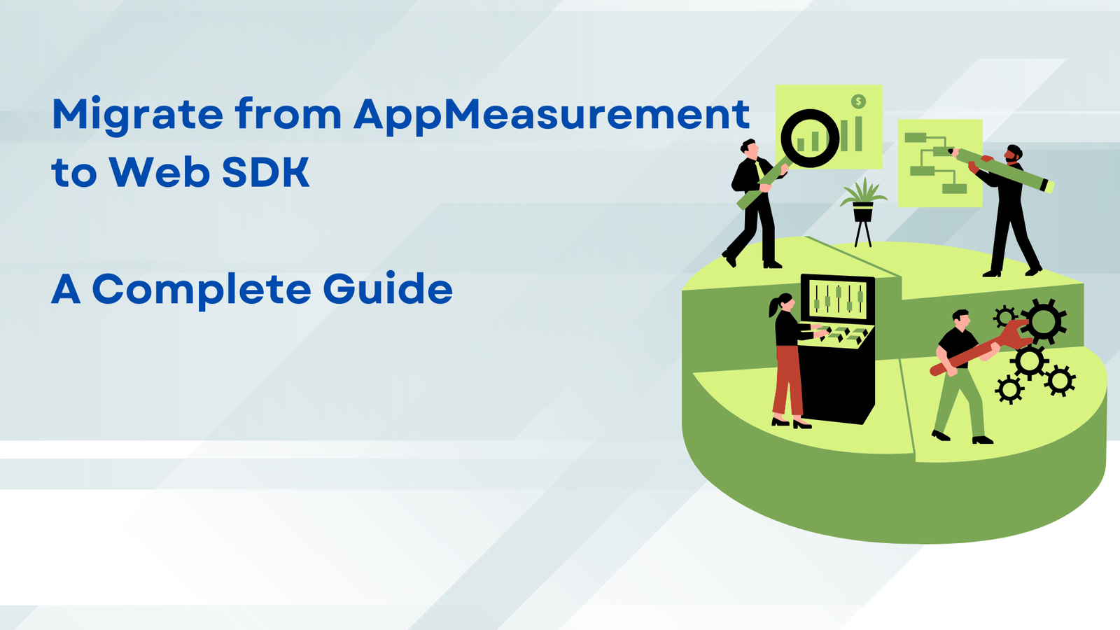 Migrate from AppMeasurement to Adobe Web SDK A Complete Guide