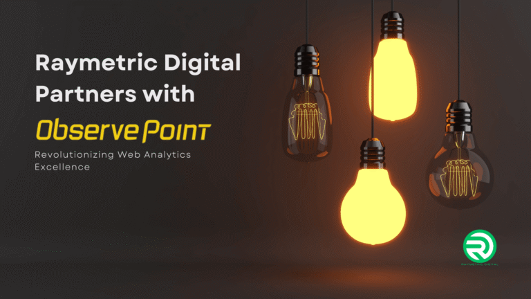 Raymetric Digital Partners with ObservePoint: Elevating Web Analytics and Data Governance